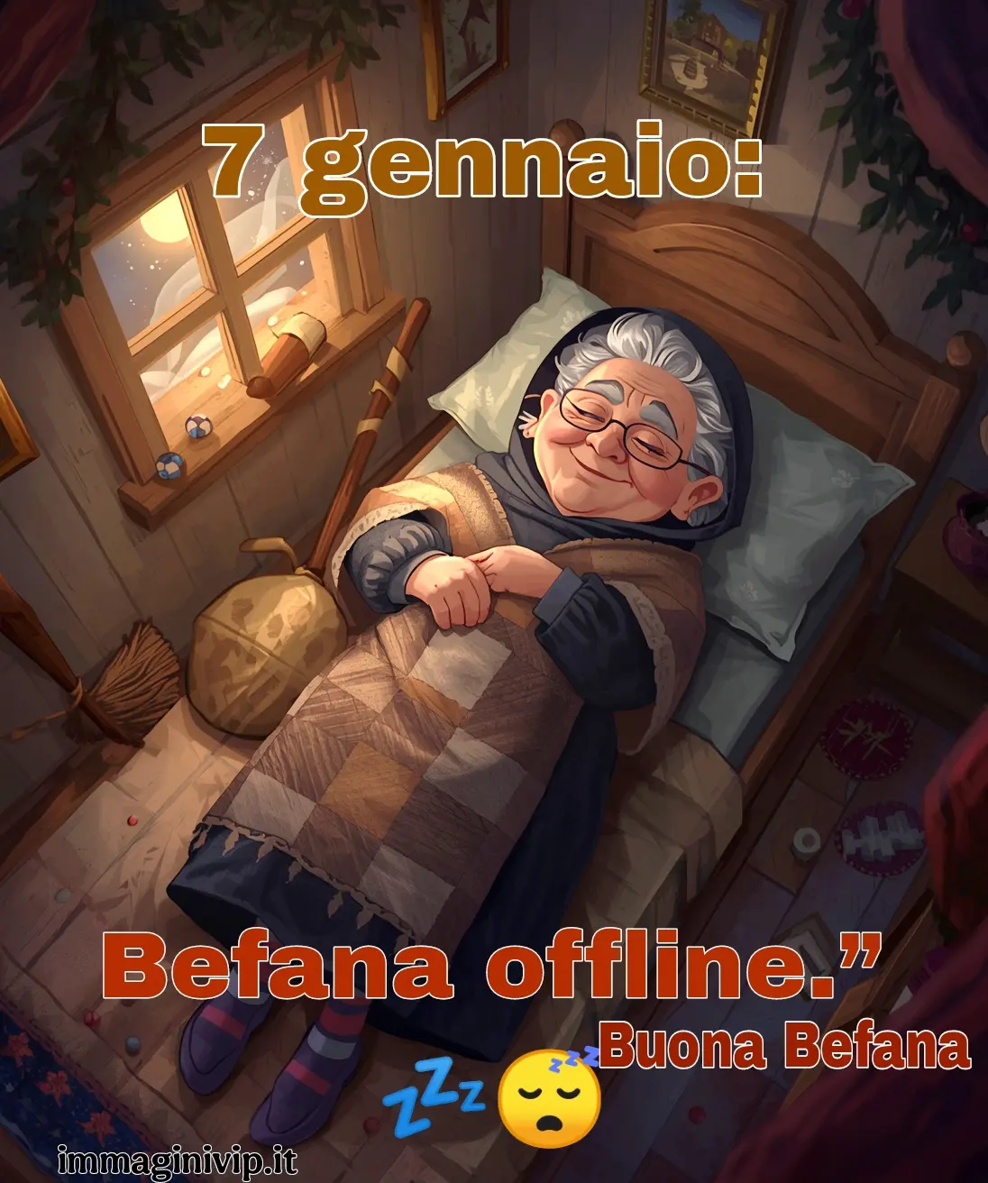 Un'immagine digitale che mostra la Befana che dorme serenamente nel suo letto il giorno dopo l'Epifania. È un'anziana signora con i capelli grigi e gli occhiali, rimboccata sotto una coperta a quadri in una camera da letto accogliente e rustica. Dalla finestra entra la luce del mattino. In alto compare la scritta "7 gennaio:" e al centro il testo arancione "Befana offline." con un'emoji che dorme. In basso a destra si legge "Buona Befana".