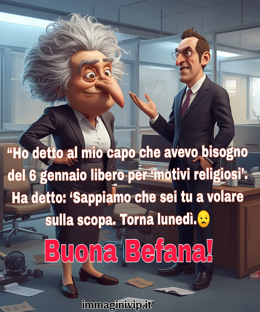 Meme divertente della Befana in ufficio vestita da manager che parla con il suo capo.