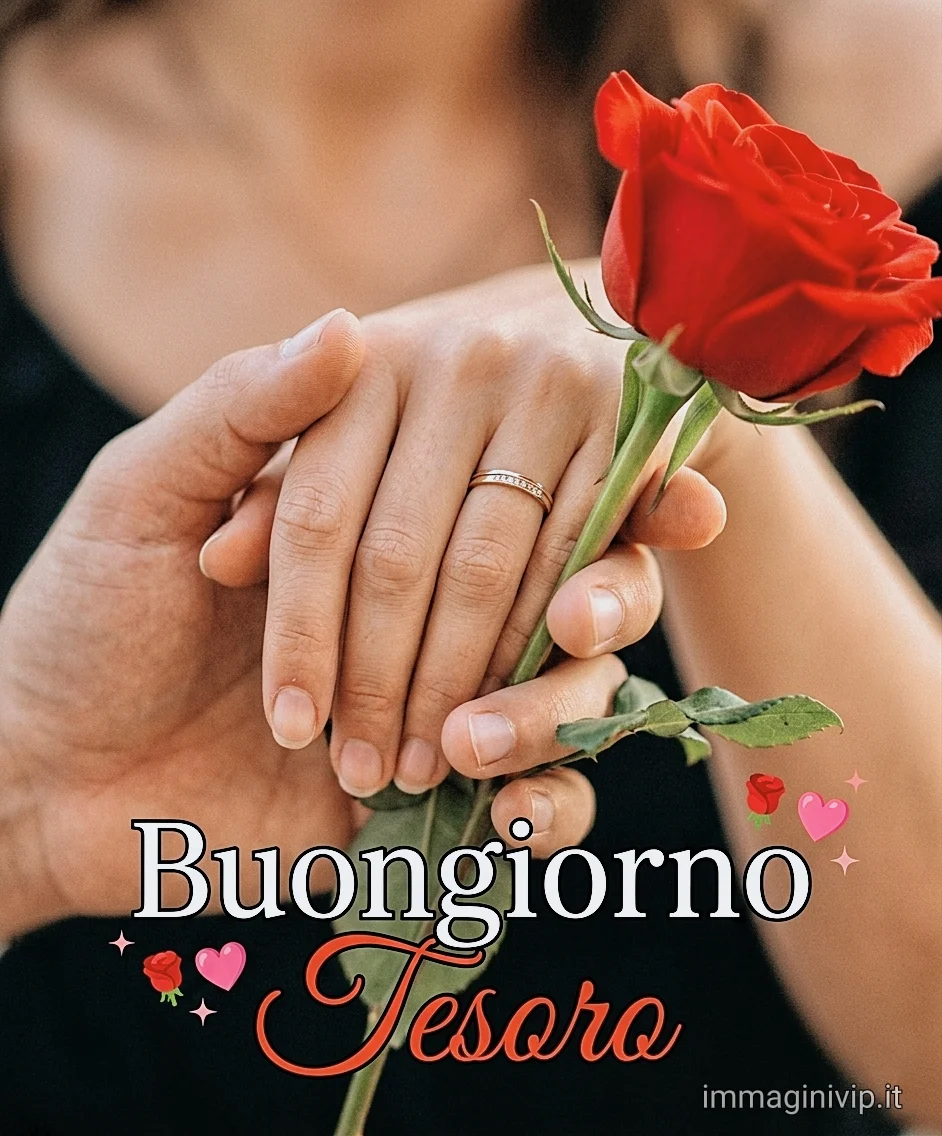 Mani che si tengono con anello, una rosa rossa e scritta "Buongiorno Tesoro"